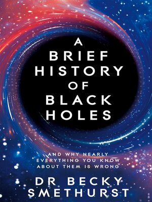 cover image of A Brief History of Black Holes